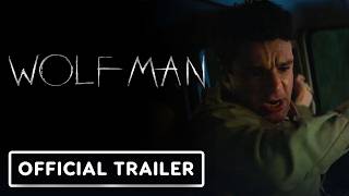 Wolf Man  Official Trailer 2025 Christopher Abbott Julia Garner  NYCC 2024 [upl. by Wilburt751]