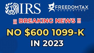 IRS Cancels 600 1099K Reporting Threshold Requirement for 2023 [upl. by Fredette]