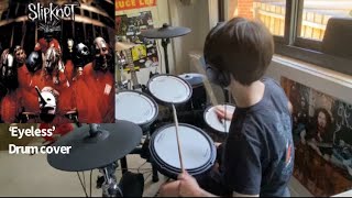 Slipknot  Eyeless drum cover [upl. by Ahcorb]