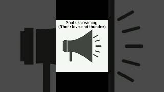 Goats Screaming Thor  Love and thunder  Sound Effect [upl. by Arevle]