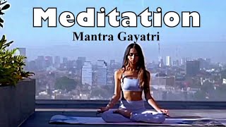 Meditation Mantra Gayatri indianmusicandnature [upl. by Joachima]