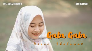 DJ SHOLAWAT GALA GALA FULL BASS  Ella Fitriyani [upl. by Eittap]