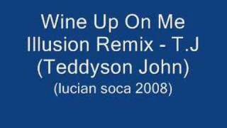 Wine Up On Me Illusion RemixTJ TeddysonJohnLucianSoca2008 [upl. by Walcott335]