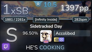 🔴 105⭐ Accolibed  VINXIS  Sidetracked Day Infinity Inside HDDT 9650  1397pp 1xSB  osu [upl. by Leipzig335]