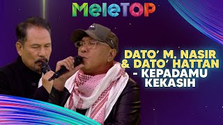 Dato M Nasir amp Dato Hattan  Kepadamu Kekasih  MeleTOP  Nabil amp Namie [upl. by Eoj]