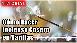 Cómo Hacer Incienso Casero en Varillas Tutorial Paso a Paso y Fácil de Seguir [upl. by Erehc]