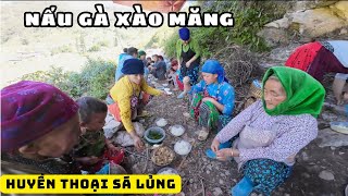 Huyền Thoại Sá Lủng  Nấu Gà Xào Măng  Team CHAO VLOG  Chá Vùng Cao [upl. by Anidan]