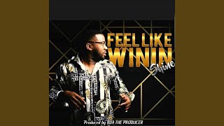 Feel Like Winin [upl. by Dnalevets]