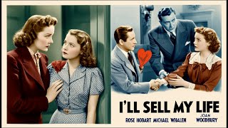 ILL SELL MY LIFE 1941 Rose Hobart Michael Whalen amp Stanley Fields  Drama Crime Action  BampW [upl. by Heaps]