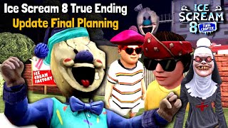 Ice Scream 8 True Ending Update Final Planning  Ice Scream 8  Ice Scream 8 New Update  IS8 Update [upl. by Elicec]