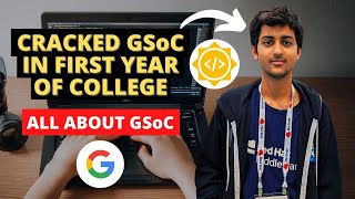 HOW HE CRACKED GSoC IN FIRST YEAR OF COLLEGE  All About GSoC 2022  Google Summer of Code [upl. by Ydnat]