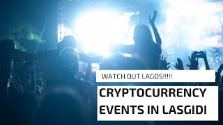 UPCOMING CRYPTOCURRENCY EVENTS IN LAGOS NIGERIA [upl. by Ashlan]