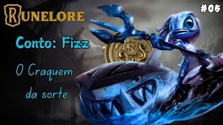 Runelore  Fizz Conto O Craquém da Sorte 05 [upl. by Tommy941]