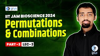 Permutations amp Combinations Part3  L3  IIT JAM 2024 Bioscience  IFAS [upl. by Rialc]