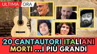 20 grandi CANTAUTORI Italiani MORTI li ricordi tutti [upl. by Lauer]