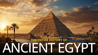 Complete History of Egypt From Ancient Times to Present Day [upl. by Brandwein]