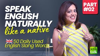 Part 2  50 Slang Words To Speak English Like A Native Speaker Speak Natural English  Advanced [upl. by Aneeuqal]