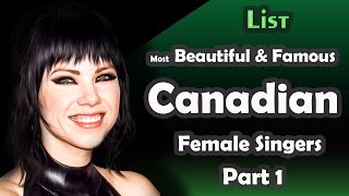 List  Most Beautiful amp Famous Canadian Female Singers  part 1 [upl. by Luahs594]