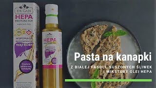 Pasta na kanapki z białej fasoli suszonych śliwek i Mikstury Olei Hepa [upl. by Newg553]