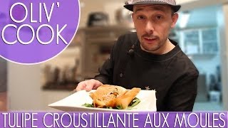 Recette  Tulipe Croustillante Aux Moules [upl. by Attekal]