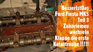 BesserIstDas  Ford Fiesta MK5  Teil 3  Zahnriemen wechseln  Klappe die erste  Katastrophe [upl. by Irolam18]