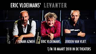 Eric Vloeimans Levanter NU IN HET THEATER [upl. by Gusty]