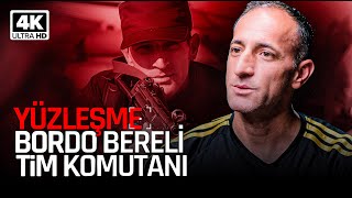 BORDO BERELİ TİM KOMUTANI ile YÜZLEŞME Bordo Bere Nasıl Yetişir [upl. by Rab]