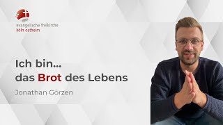 Ich bin das Brot des Lebens  Jonathan Görzen [upl. by Hennahane]