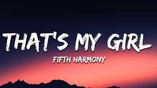 Fifth Harmony  Thats My Girl Lyrics [upl. by Aiket]