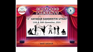 CBDT SCC Presents 3rd Aayakar Sanskritik UtsavLIVE2 [upl. by Eenwahs]