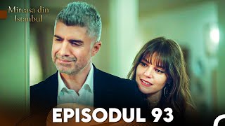 Mireasa Din Istanbul Episodul 93 [upl. by Arvie]