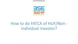 FATCA Process for HUF Individual investor via BSE StAR MF Website [upl. by Nodal123]