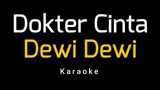 Dewi Dewi  Dokter Cinta Karaoke [upl. by Danziger]