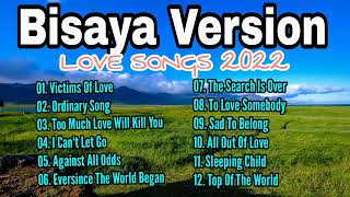 Bisaya Version  Best Love Songs 2022 [upl. by Quinton]