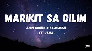 Marikit Sa Dilim  Juan Caoile X Kyleswish ft JAWZ Lyrics Video [upl. by Arica]