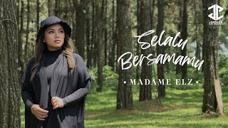 MADAME ELZ  SELALU BERSAMAMU OFFICIAL MUSIC VIDEO [upl. by Elleryt535]