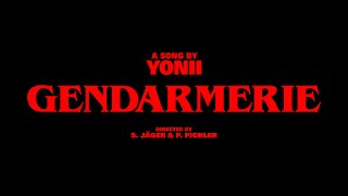 Yonii  Gendarmerie Offizieller Musikfilm [upl. by Valer]