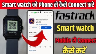 How To Connect Fastrack Watch To Phone  Fastrack Smartwatch Mobile Se Connect Kaise Kare [upl. by Ahcim]