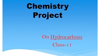 Chemistry project class 11 on HYDROCARBONS [upl. by Aikcir]