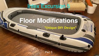 Intex Excursion 5 Part 5  Floor Modifications DIY [upl. by Hanahsuar]