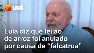 Lula diz que leilão de arroz foi anulado por falcatrua de uma empresa e contraria ministro [upl. by Sandye]