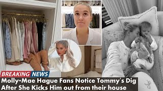 MollyMae Hague Fans Notice Tommys Dig After She Kicks Him out from their house [upl. by Norrad24]