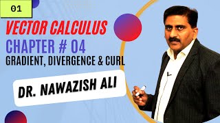 1 chapter 4 gradient divergence and curl  Dr Nawazish Ali Shah [upl. by Oesile]