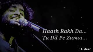 Haath Rakh De Tu Dil Pe Zara Full Song  Lyrics  Arijit Singh  MareezEIshq Song Lyrics [upl. by Ahtekahs]