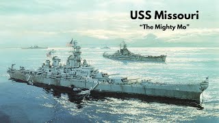 USS Missouri BB 63  The Mighty Mo [upl. by Mell707]