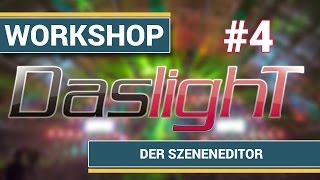 Daslight DVC3 Tutorial 4  Der Szeneneditor [upl. by Daenis737]