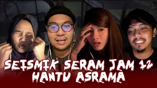 KISAH SERAM HANTU ASRAMA  SEISMIK SERAM JAM 12 [upl. by Eizeerb]