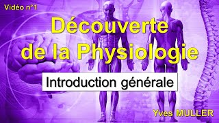 Vidéo 1  Découverte de la Physiologie  Introduction générale à la Physiologie [upl. by Engleman]