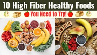 10 High Fiber Healthy Foods You Need to Try  High Fiber Diet [upl. by Yadsnil423]