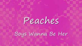 Peaches  Boys Wanna Be Her lyrics [upl. by Notnarb592]